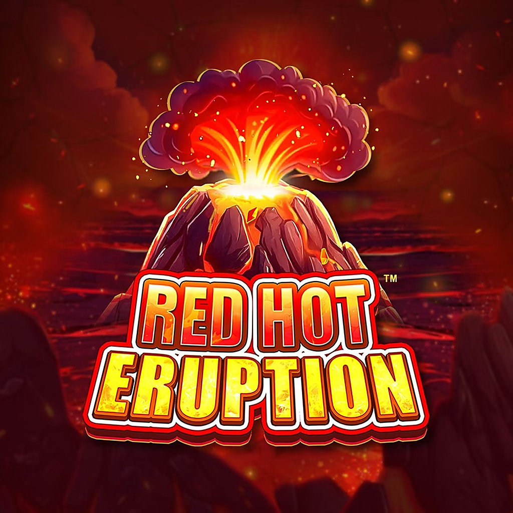 Play Now red hot eruption